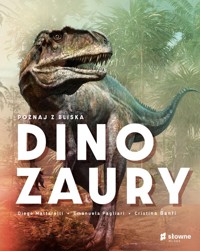 Poznaj z bliska dinozaury - Mattarelli Diego,Pagliari Emanuela,Banfi Cristina - książka