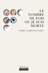 Le nombre de fois où je suis morte - Marie-Christine Horn - ebook