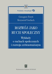 Rozwój jako ruch społeczny - Gorlach Krzysztof, Foryś Grzegorz - książka