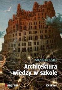 Architektura wiedzy w szkole - Dylak Stanisław - książka