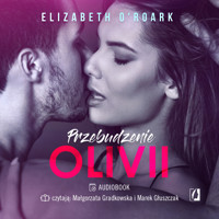 Przebudzenie Olivii - Elizabeth O’Roark - ebook + audiobook