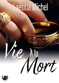 A la vie, à la mort - Laëtitia Michel - ebook