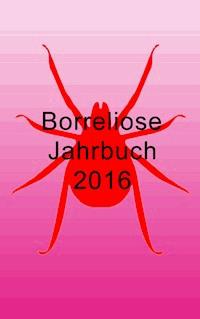 Borreliose Jahrbuch 2016 - Ute Fischer - ebook