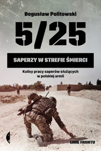 5/25. Saperzy w strefie śmierci - Bogusław Politowski - ebook + książka