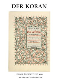 Der Koran - El Koran in deutscher Übertragung - Lazarus Elieser Goldschmidt - ebook