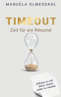 Timeout Zeit für ein Résumé - Manuela Olmesdahl - ebook