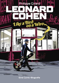 Leonard Cohen – Like a Bird on a Wire - Philippe Girard - ebook