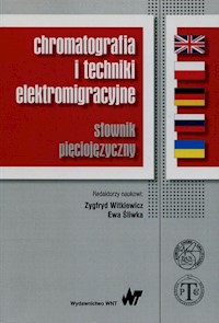 Chromatografia i techniki elektromigracyjne - zbiorowa praca - książka