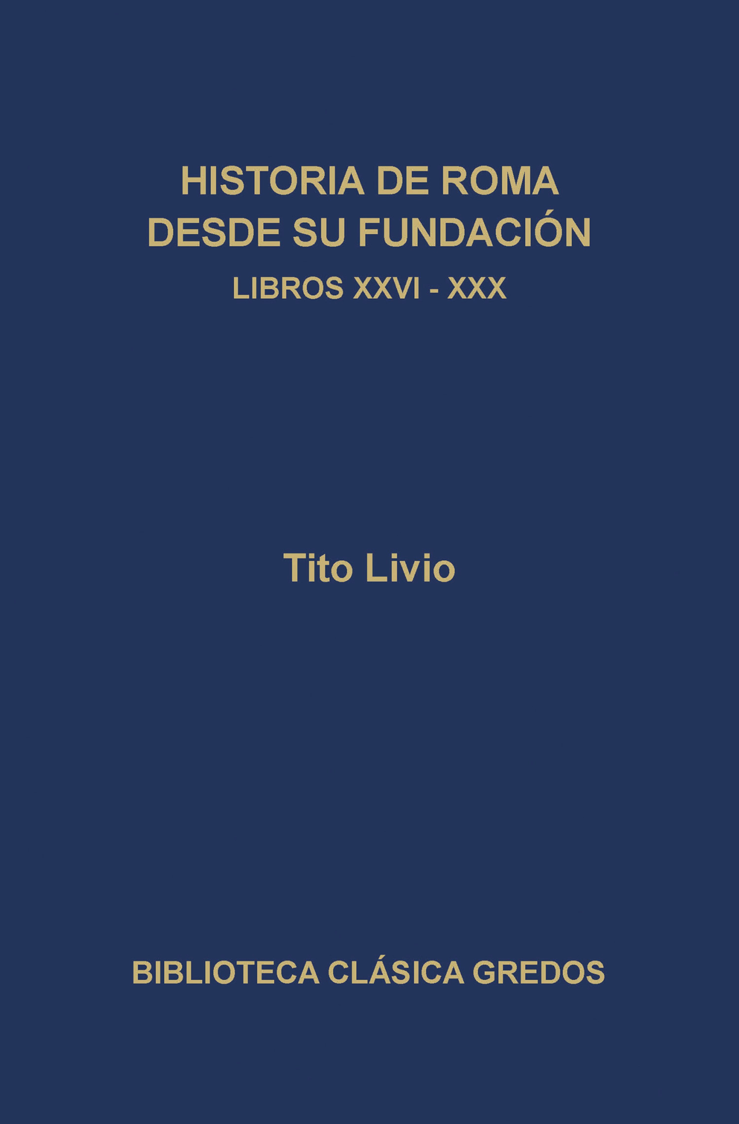 Historia de Roma desde su fundación. Libros XXVI-XXX