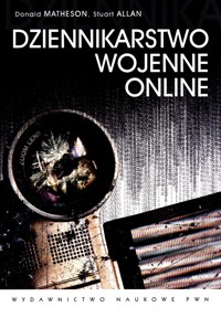 Książka Dziennikarstwo wojenne online - Stuart Allan, Donald Matheson - książka