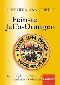 Feinste Jaffa-Orangen. Die Templer in Palästina und ihre Kolonien - Hans Hermann Cordes - ebook