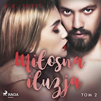 Miłosna iluzja - Foryś D. B. - ebook + audiobook
