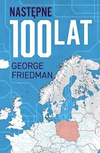Następne 100 lat - George Friedman - książka