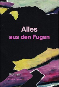 Alles aus den Fugen - Christina Hupfer - ebook
