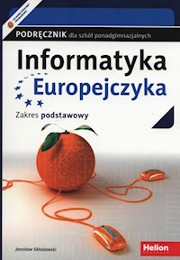 Informatyka Europejczyka Podręcznik Zakres podstawowy - Skłodowski Jarosław - książka