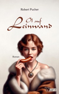 Öl auf Leinwand - Robert Pucher - ebook