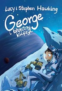 George i błękitny księżyc - Lucy Hawking, Stephen Hawking - ebook + książka