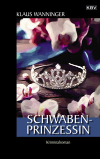 Schwaben-Prinzessin - Klaus Wanninger - ebook