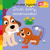 Dzień dobry, szczeniaczku! Akademia mądrego dziecka. Pierwsze bajeczki - Nathalie Choux - książka