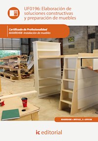 Elaboración de soluciones constructivas y preparación de muebles. MAMR0408 - Juan Jesús Maza Martín - ebook
