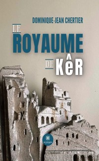 Le royaume de Kêr - Dominique-Jean Chertier - ebook