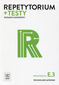 Repetytorium + testy Egzamin zawodowy Kwalifikacja E.3 Technik mechatronik - Dziurski Robert, Krieser Witold - książka