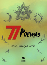 77 poemas - José Bazaga García - ebook