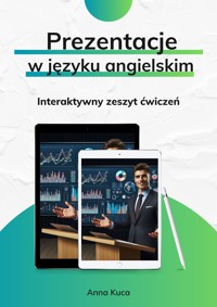Prezentacje w języku angielskim - Anna Kuca - ebook