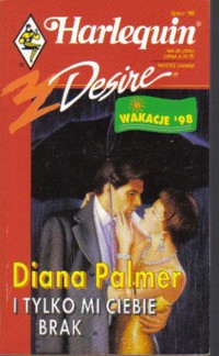 I tylko mi ciebie brak - Diana Palmer - ebook