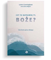 Czy to naprawdę Ty, Boże? - Cunningham Loren - książka