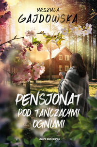 Pensjonat pod tańczącymi ogniami - Urszula Gajdowska - ebook + audiobook + książka