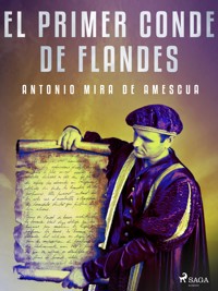 El primer conde de Flandes - Antonio Mira de Amescua - ebook