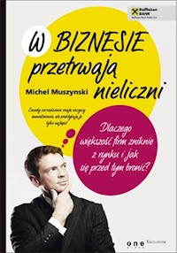 W biznesie przetrwają nieliczni - Muszynski Michel - książka
