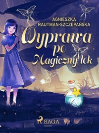 Wyprawa po magiczny lek - Rautman-Szczepańska Agnieszka - ebook + audiobook