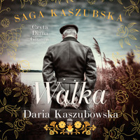 Saga kaszubska t.4. Walka - Daria Kaszubowska - ebook + audiobook