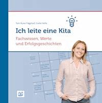 Ich leite eine Kita: Fachwissen, Werte und Erfolgsgeschichten - Tom Rune Fløgstad - ebook