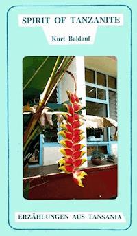 Spirit of Tanzanite - Kurt Baldauf - ebook