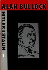 Hitler i Stalin. Żywoty równoległe. Tom 1 - Bullock Alan - ebook