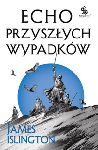 Echo przyszłych wypadków. Trylogia Licaniusa: Księga 2 - James Islington - książka