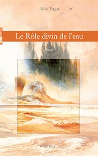 Le Rôle divin de l’eau - Alain Tytgat - ebook