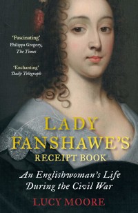 Lady Fanshawe's Receipt Book - Lucy Moore - ebook