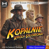 Kopalnie króla Salomona - Henry Rider Haggard - audiobook