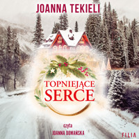 Topniejące serce - Joanna Tekieli - ebook + audiobook + książka
