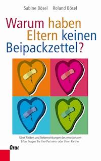 Warum haben Eltern keinen Beipackzettel? - Sabine Bösel - ebook