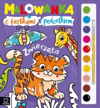 Malowanka z farbkami i pędzelkiem. Zwierzęta. Malowanka z farbkami i pędzelkiem - Anna Podgórska - książka