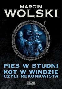 Pies w studni Kot w windzie czyli re konkwista - Marcin Wolski - książka