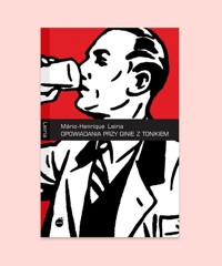 Opowiadania przy ginie z tonikiem - Leiria Mario-Henrique - książka