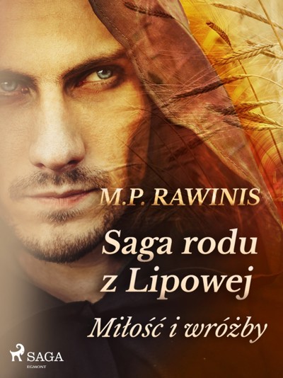 Okładka książki Saga rodu z Lipowej. Saga rodu z Lipowej 1: Miłość i wróżby