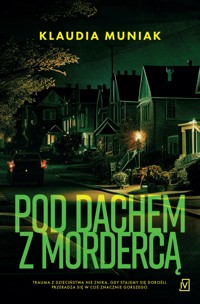 Pod dachem z mordercą - Klaudia Muniak - ebook + audiobook + książka