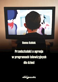 Przedszkolaki a agresja w programach telewizyjnych dla dzieci - Kubiak Hanna - książka